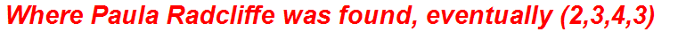 Where Paula Radcliffe was found, eventually (2,3,4,3)
