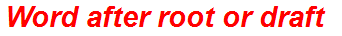 Word after root or draft