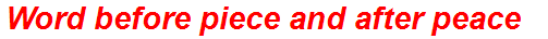 Word before piece and after peace