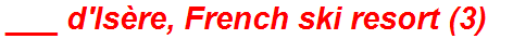 ___ d'Isère, French ski resort (3)