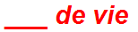 ___ de vie
