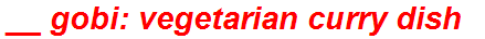 __ gobi: vegetarian curry dish
