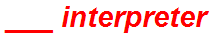 ___ interpreter