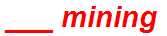 ___ mining