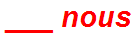___ nous