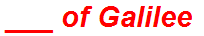 ___ of Galilee