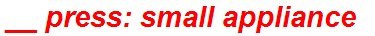 __ press: small appliance