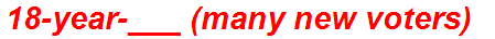 18-year-___ (many new voters)