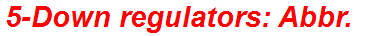 5-Down regulators: Abbr.
