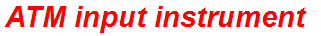 ATM input instrument