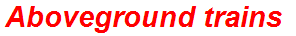 Aboveground trains