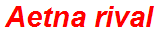 Aetna rival