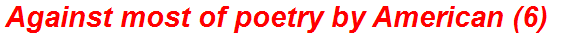 Against most of poetry by American (6)