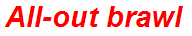 All-out brawl
