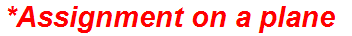 *Assignment on a plane