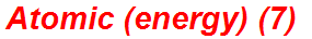 Atomic (energy) (7)