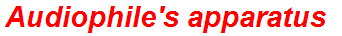 Audiophile's apparatus