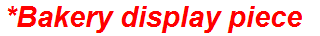 *Bakery display piece