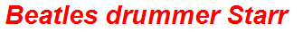 Beatles drummer Starr
