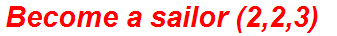 Become a sailor (2,2,3)