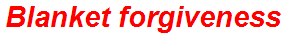 Blanket forgiveness