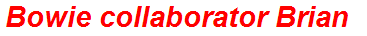Bowie collaborator Brian