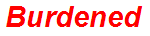 Burdened