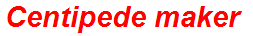Centipede maker