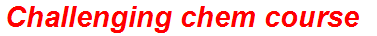 Challenging chem course