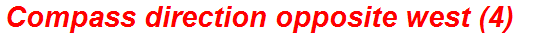 Compass direction opposite west (4)