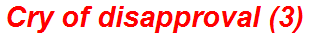 Cry of disapproval (3)