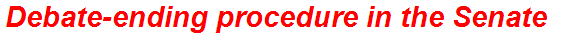 Debate-ending procedure in the Senate