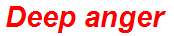 Deep anger
