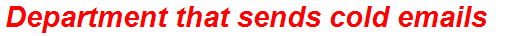 Department that sends cold emails