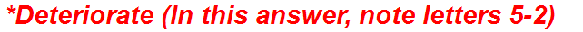 *Deteriorate (In this answer, note letters 5-2)