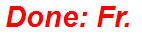 Done: Fr.