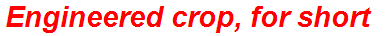 Engineered crop, for short