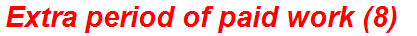 Extra period of paid work (8)