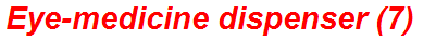 Eye-medicine dispenser (7)