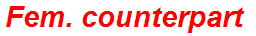 Fem. counterpart