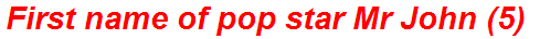 First name of pop star Mr John (5)