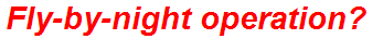 Fly-by-night operation?
