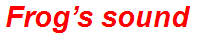 Frog’s sound