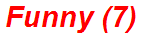 Funny (7)