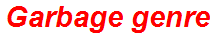 Garbage genre