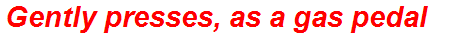 Gently presses, as a gas pedal