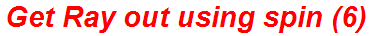 Get Ray out using spin (6)