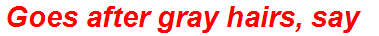 Goes after gray hairs, say