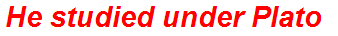 He studied under Plato