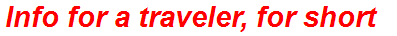 Info for a traveler, for short